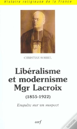 Capa do artigo Liberalisme Et Modernisme De Mgr Lacroix , 1855-1922 ;  Enquete Sur Un Suspect
