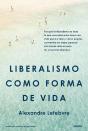 Liberalismo Como Forma De Vida - Preview