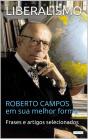 Liberalismo:  Roberto Campos Em Sua Melhor Forma - Preview