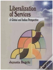 Liberalization Of Services: A Global And Indian Perspective
