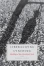Liberalizing Lynching - Preview