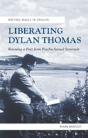 Liberating Dylan Thomas - Preview