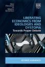 Liberating Economics From Ideologies And Dystopia - Preview