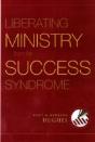 Liberating Ministry From The Success Syndrome - Preview