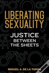 Liberating Sexuality: Justice Between The Sheets