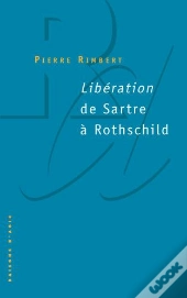 Libération ; De Sartre À Rothschild