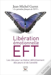 Capa do artigo Libération Émotionnelle Eft ; Les Clés Pour Se Libérer Définitivement Des Peurs Et De L