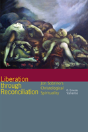 Liberation Through Reconciliation - Preview