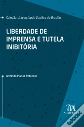 Liberdade De Imprensa E Tutela Inibitória