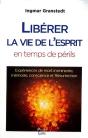 Libérer La Vie De L'Esprit En Ces Temps De Périls : Expériences De Mort Imminente, Mémoire, Conscience Et Résurrection - Preview