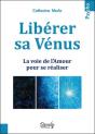 Libérer Sa Vénus ; La Voie De L'Amour Pour Se Réaliser - Preview