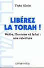 Libérez La Thora ! Moise, L'Homme Et La Loi : Une Relecture - Preview