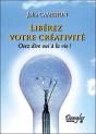 Libérez Votre Créativité ; Osez Dire Oui À La Vie ! - Preview