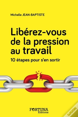 Capa do artigo Liberez-Vous De La Pression Au Travail
