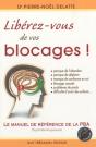 Libérez-Vous De Vos Blocages ! Le Manuel De Référence De La Psycho-Bio-Acupressure - Preview