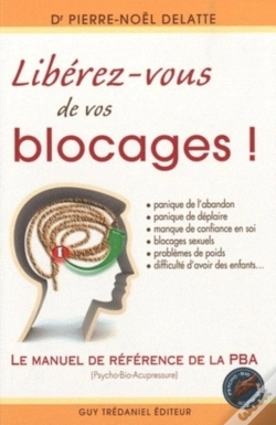 Capa do artigo Libérez-Vous De Vos Blocages ! Le Manuel De Référence De La Psycho-Bio-Acupressure