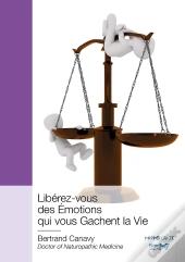 Libérez-Vous Des Émotions Qui Vous Gachent La Vie
