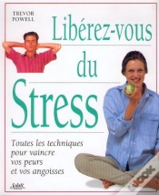 Capa do artigo Liberez-Vous Du Stress : Toutes Les Techniques Pour Vaincre Vos Peurs