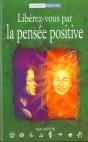Liberez Vous Par La Pensee Positive - Preview