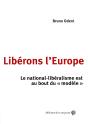 Libérons L'Europe ; Comment Échapper Au National-Libéralisme - Preview