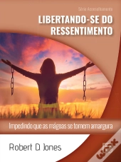 Libertando-Se Do Ressentimento
