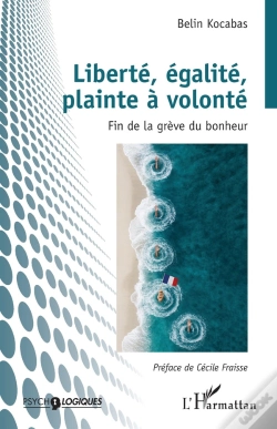 Capa do artigo Liberté, Égalité, Plainte À Volonté : Fin De La Grève Du Bonheur