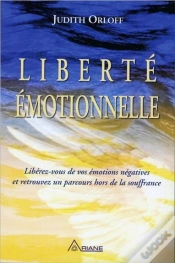 Capa do artigo Liberté Émotionnelle ; Libérez-Vous De Vos Émotions Négatives Et Transformez Votre Vie