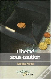 Liberté Sous Caution Ou Les Tribulations D'Un Exclu Imposable