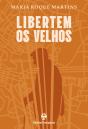 Libertem os Velhos - Preview