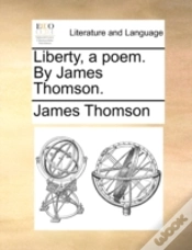 Capa do artigo Liberty, A Poem. By James Thomson.