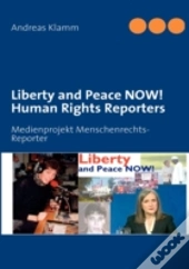 Liberty And Peace Now! Human Rights Reporters