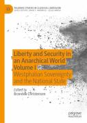 Liberty And Security In An Anarchical World Volume I