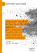 Liberty And Security In An Anarchical World Volume Ii