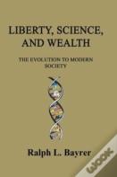 Liberty, Science And Wealth