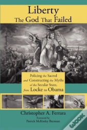 Liberty, The God That Failed