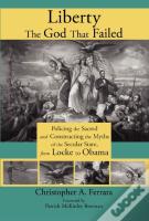 Liberty, The God That Failed