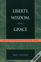 Liberty, Wisdom, And Grace