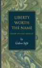 Liberty Worth The Name - Preview