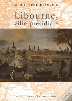 Capa do artigo Libourne, Ville Présidiale