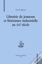 Capa do artigo Librairie De Jeunesse Et Littérature Industrielle Au Xix Siècle