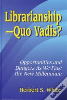 Librarianshipquo Vadis?