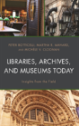 Libraries, Archives, And Museums Today - Preview