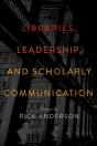 Libraries, Leadership, And Scholarly Communication - Preview