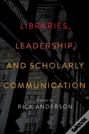 Capa do artigo Libraries, Leadership, And Scholarly Communication