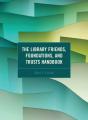 Library Friends, Foundations, And Trusts Handbook - Preview