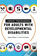 Library Programming For Adults With Developmental Disabilities