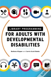 Library Programming For Adults With Developmental Disabilities