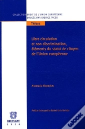 Libre Circulation Et Non-Discrimination ; Éléments Du Statut De Citoyen De L'Union Europénne
