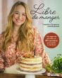 Libre De Manger : Mon Approche Anti-Diète En 80 Recettes Gourmand - Preview
