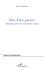 Libre D'Être Putain ?; Manifeste Pour Une Prostitution Choisie - Preview